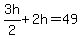 3h%2F2%2B2h=49