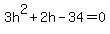 3h%5E2%2B2h-34=0