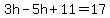 3h-5h%2B11=17