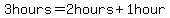 3hours=2hours%2B1hour