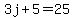 3j%2B5=25