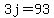 3j=93
