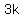 3k