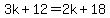 3k%2B12=2k%2B18