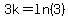 3k=ln%283%29