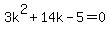 3k%5E2%2B14k-5=0