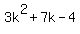 3k%5E2%2B7k-4