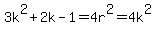3k%5E2+%2B+2k+-+1+=+4r%5E2+=+4k%5E2