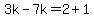 3k-7k=2%2B1