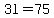 3l=75