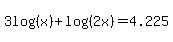 3log%28%28x%29%29+%2B+log%28%282x%29%29=4.225