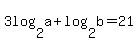 3log%282%2Ca%29%2Blog%282%2Cb%29+=+21