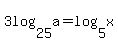 3log%2825%2Ca%29=log%285%2Cx%29