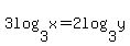 3log%283%2Cx%29=2log%283%2Cy%29