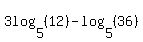 3log%285%2C%2812%29%29-log%285%2C%2836%29%29
