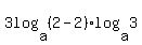 3log%28a%2C%282-2%29%29%2Alog%28a%2C3%29