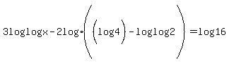 3log%28log%28x%29%29+-+2+log%28%28log%284%29%29+-+log%28log%282%29%29%29+=+log%2816%29