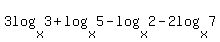 3log%28x%2C3%29%2Blog%28x%2C5%29-log%28x%2C2%29-2log%28x%2C7%29
