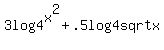 3log4%5Ex%5E2%2B.5log4sqrtx