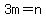 3m=n