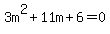 3m%5E2%2B11m+%2B6+=+0