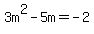 3m%5E2-5m=-2