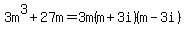 3m%5E3%2B27m=3m%28m%2B3i%29%28m-3i%29