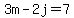3m-2j=7