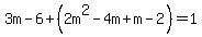 3m-6%2B%282m%5E2-4m%2Bm-2%29=1