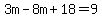 3m-8m%2B18=9