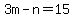 3m-n=15