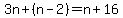 3n%2B%28n-2%29=n%2B16