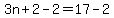 3n%2B2-2+=+17-2