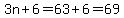 3n%2B6=63%2B6=69