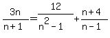 3n%2F%28n%2B1%29=12%2F%28n%5E2-1%29%2B%28n%2B4%29%2F%28n-1%29