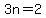 3n=2