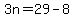 3n=29-8