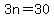 3n=30