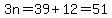 3n=39%2B12=51