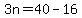 3n=40-16