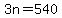 3n=540