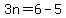 3n=6-5