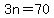 3n=70