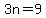3n=9