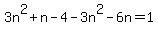 3n%5E2%2Bn-4-3n%5E2-6n=1
