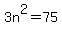3n%5E2+=+75