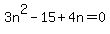 3n%5E2+-+15+%2B+4n+=+0