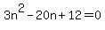3n%5E2-20n%2B12+=+0