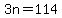 3n+=+114