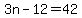 3n-12=42